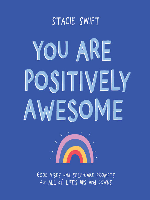Title details for You Are Positively Awesome by Stacie Swift - Available